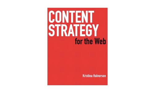 Content Strategy for the Web book, by Kristina Halvorson