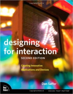 Designing for Interaction: Creating Innovative Applications and Devices (2nd Edition)