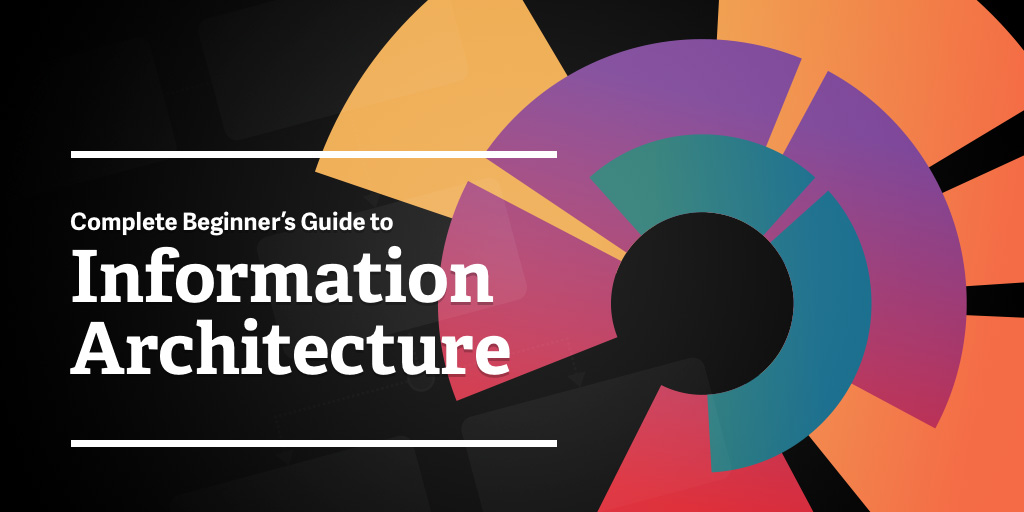 A Comprehensive Guide To Information Architecture