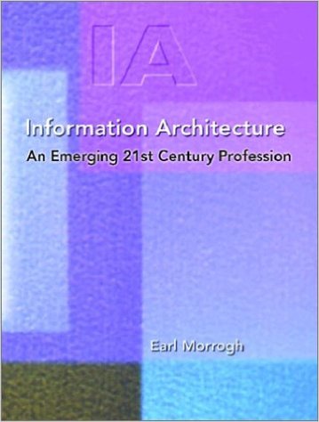 Information Architecture: An Emerging 21st Century Profession 1st Edition