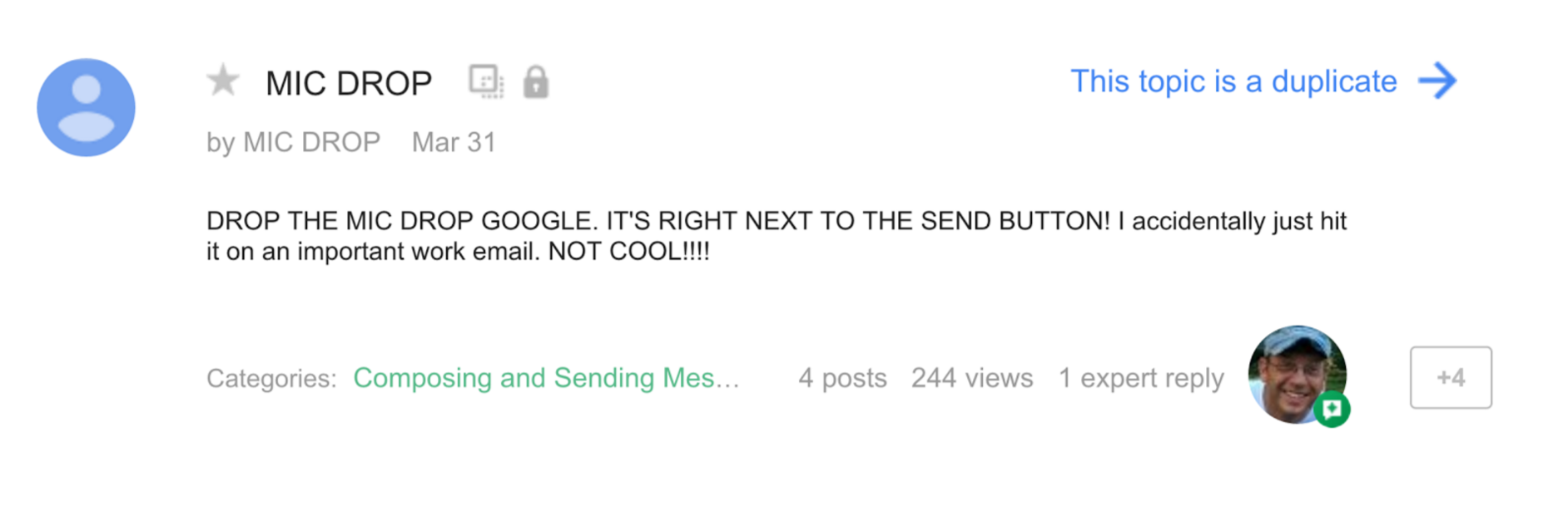 A complaint of Google's mic drop prank.