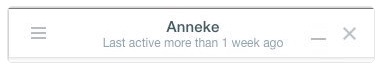 This message shows that Anneke was last active 1 week ago