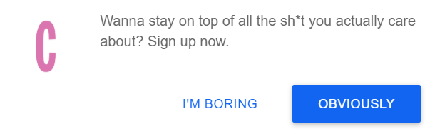 newsletter sign up offer from Cosmo with button options "obviously" and "i'm boring"
