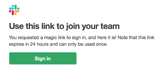 clip of the magic sign in link email that slack sends instead of typing a password